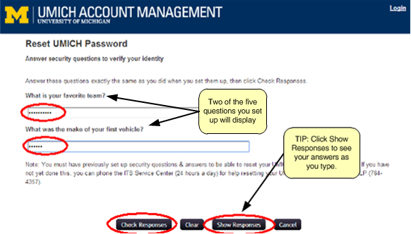 Screenshot of reset UMICH password page with security questions answered in the boxes below the questions. Tip: click show responses to display your answers as you type. When the questions are answered, the check responses button will become clickable.