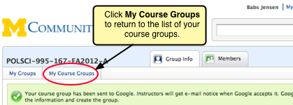 On the group profile page, the 'My Course Groups' tab is in the upper left corner of the window, just under the group name.