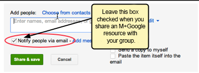 Leave the 'Notify people via email' box checked when your share a Google resource with your group.