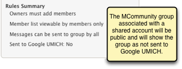 The MCommunity group associated with a shared account will be public and will show the group as not sent to Google UMICH.