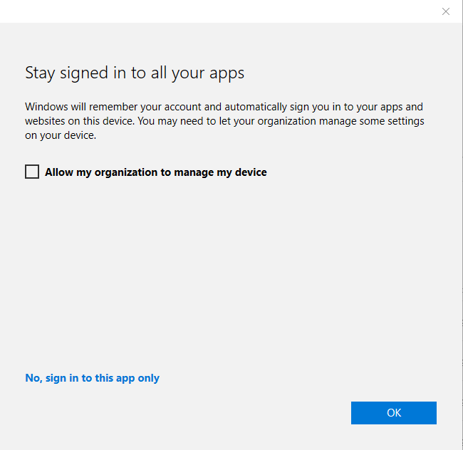 Dialog box that states: "Stay signed in to all your apps" with checkbox that says "Allow my organization to manage my device"