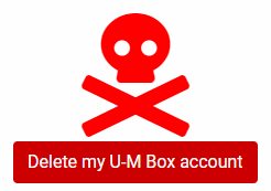 Red skull and crossbones icon, red button below it. Text in button says "Delete my U-M Box account"