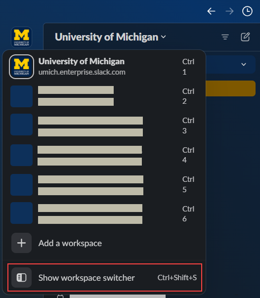 Zoom in on new Slack workspace switcher found under the U-M logo in the top left corner of your Slack app, red box around "Show workspace switcher" option